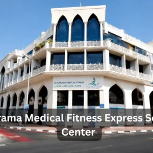 Al Karama Medical Fitness Express Services Center